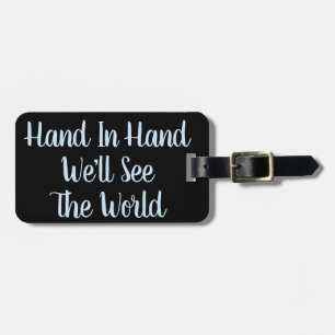 Hand In Hand We'll See The World Luggage Tag