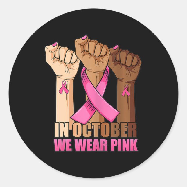 Hand In october we wear pink breast cancer awarene Classic Round Sticker (Front)