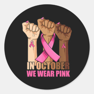 Hand In october we wear pink breast cancer awarene Classic Round Sticker