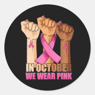 Hand In october we wear pink breast cancer Classic Round Sticker
