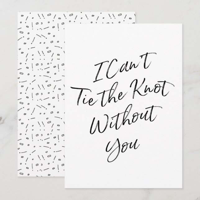 Hand lettered "I Can't Tie the Knot Without You" Invitation (Front/Back)