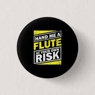 Hand Me A Flute 1 Inch Round Button
