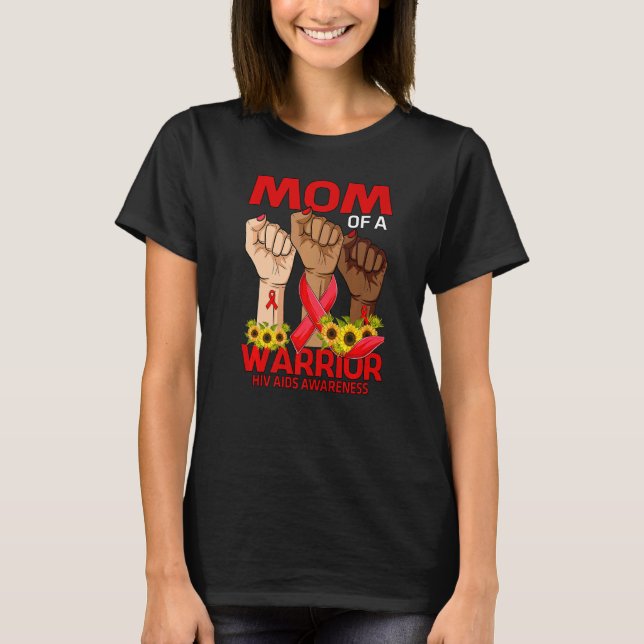 Hand Mom Of A Warrior Hiv Aids Awareness Sunflower T-Shirt (Front)