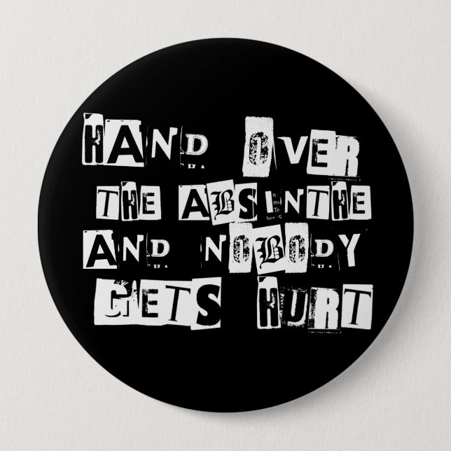 Hand over the Absinthe...Button 4 Inch Round Button (Front)