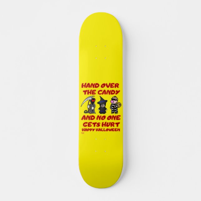 "HAND OVER THE CANDY" funny halloween Skateboard (Front)