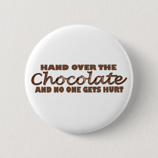 Hand Over The Chocolate 2 Inch Round Button