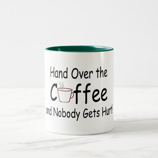 Hand Over The Coffee And Nobody Gets Hurt Two-Tone Coffee Mug (Center)