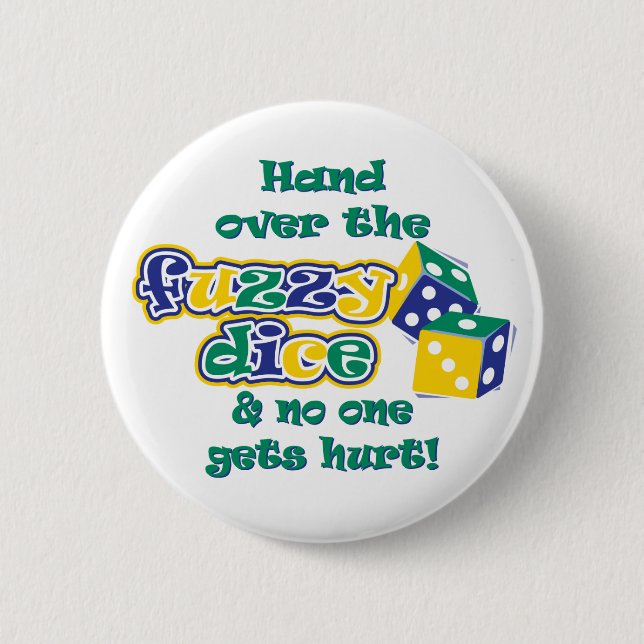 Hand over the fuzzy dice 2 inch round button (Front)