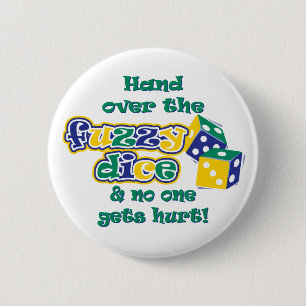 Hand over the fuzzy dice 2 inch round button