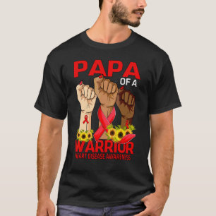 Hand Papa Of A Warrior Heart Disease Awareness Sun T-Shirt