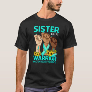 Hand Sister Of A Warrior Addiction Recovery Awaren T-Shirt