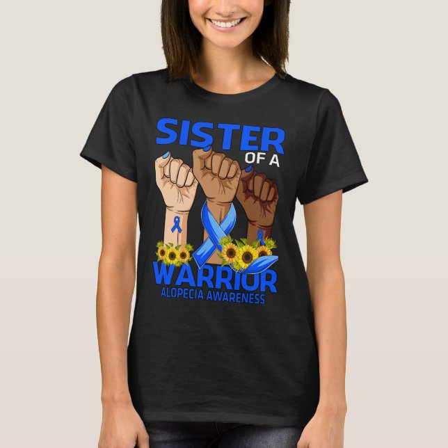 Hand Sister Of A Warrior Alopecia Awareness Sunflo T-Shirt (Front)