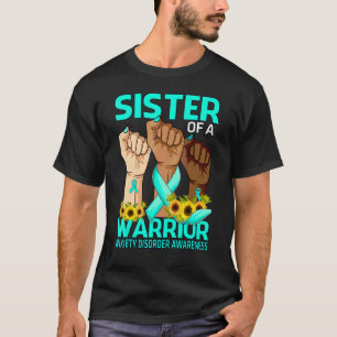 Hand Sister Of A Warrior Anxiety Disorder Awarenes T-Shirt