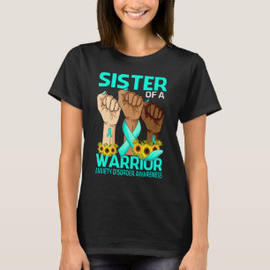 Hand Sister Of A Warrior Anxiety Disorder Awarenes T-Shirt