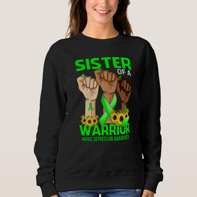 Hand Sister Of A Warrior Manic Depression Awarenes Sweatshirt (Front)