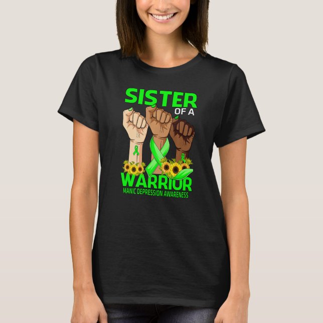 Hand Sister Of A Warrior Manic Depression Awarenes T-Shirt (Front)