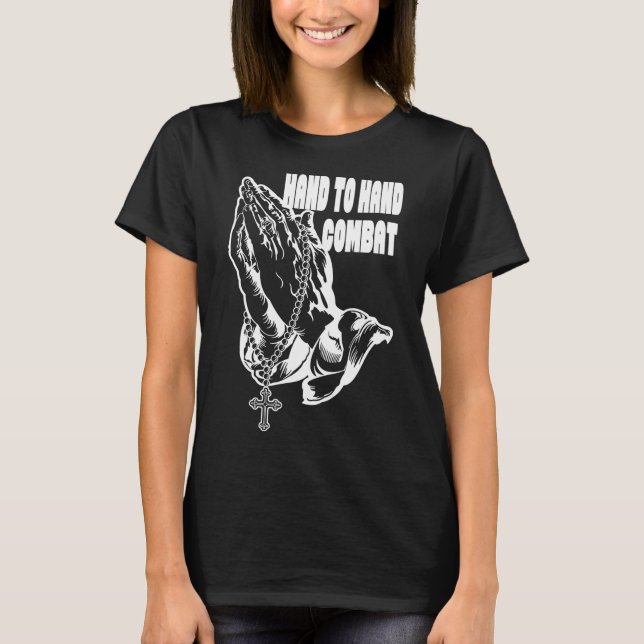Hand to Hand Combat Praying hands Jesus Christian T-Shirt (Front)