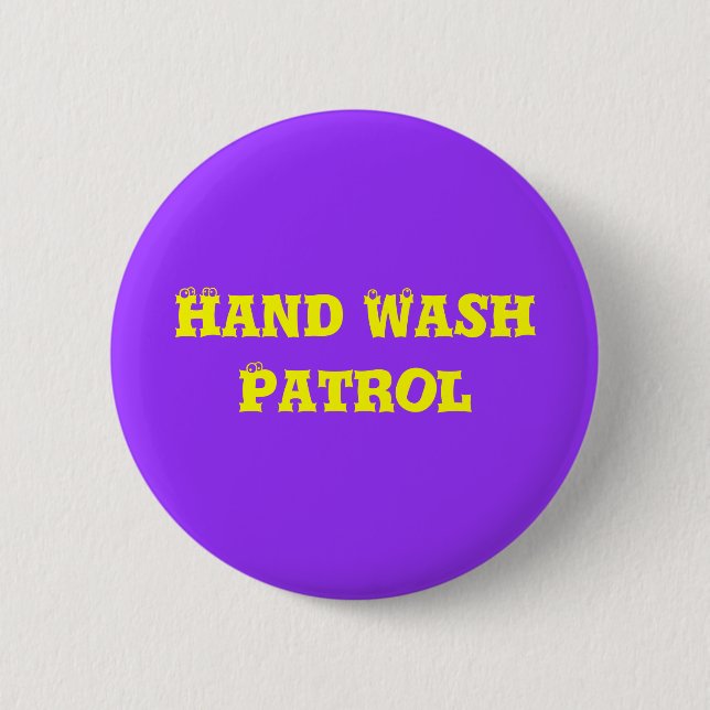 Hand Wash Patrol 2 Inch Round Button (Front)