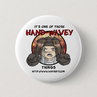 Hand Wavey Things Button