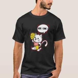 Handball Cat Here I Come Handball Player Goalkeepe T-Shirt