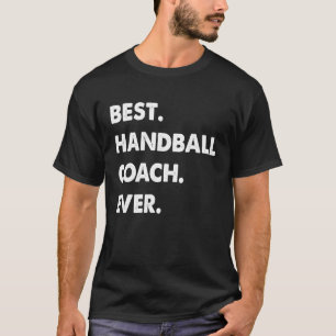 Handball Coach Profession Best Handball Coach Ever T-Shirt