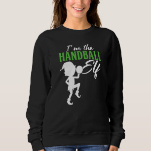 Handball Elf Handballer Ball Sports Coach Team Tra Sweatshirt