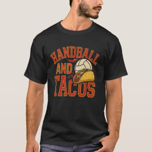 Handball Tacos Humour Funny for Men Women Players T-Shirt