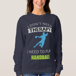 Handball therapy sweatshirt