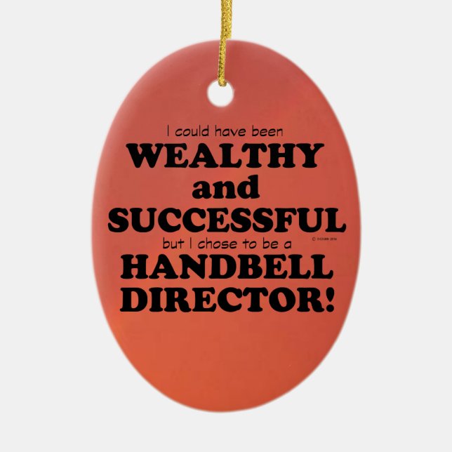 Handbell Director Wealthy & Successful Ceramic Orn Ornament (Front)