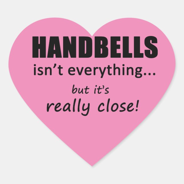 Handbells is not Everything Heart Sticker (Devant)