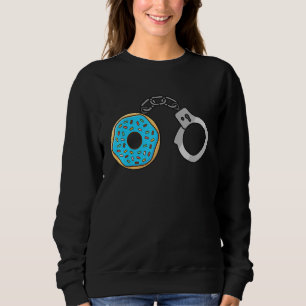 Handcuff Doughnut Police Officer Policeman Men Wom Sweatshirt