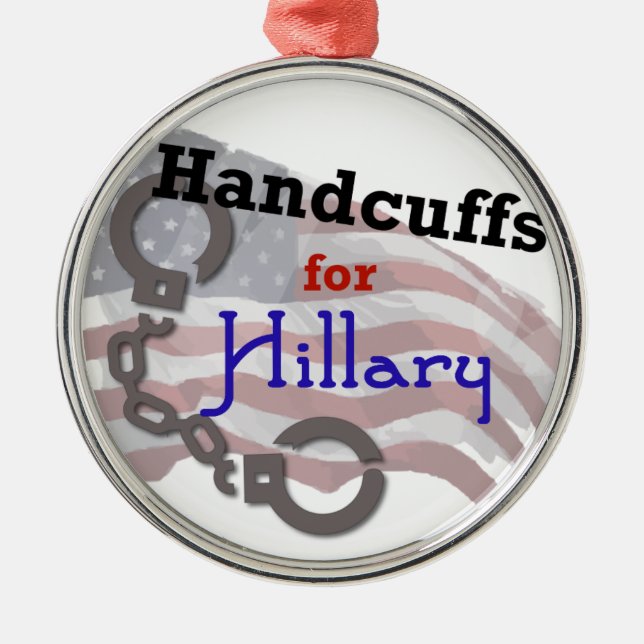 Handcuffs for HIllary Presidential Election Metal Ornament (Front)
