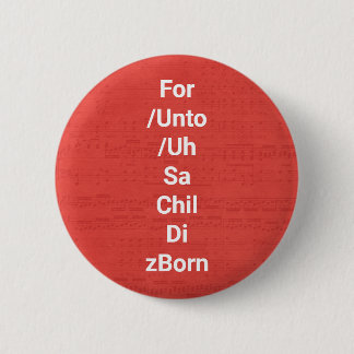 Handel's Messiah For Unto Us A Child Is Born Choir 2 Inch Round Button