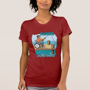 Handicap Wheelchair Fishing T-Shirt