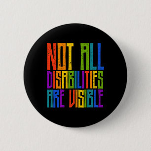 Handicapped Awareness  Not All Disabilities Are Vi 2 Inch Round Button