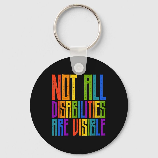 Handicapped Awareness  Not All Disabilities Are Vi Keychain (Front)
