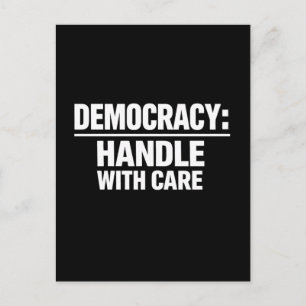 Handle Democracy With Care Postcard