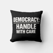 Handle Democracy With Care