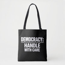 Handle Democracy With Care