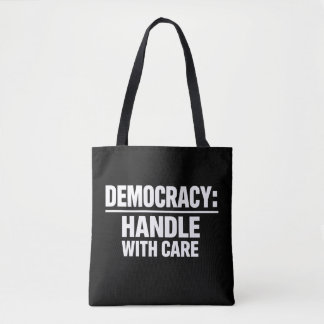 Handle Democracy With Care Tote Bag
