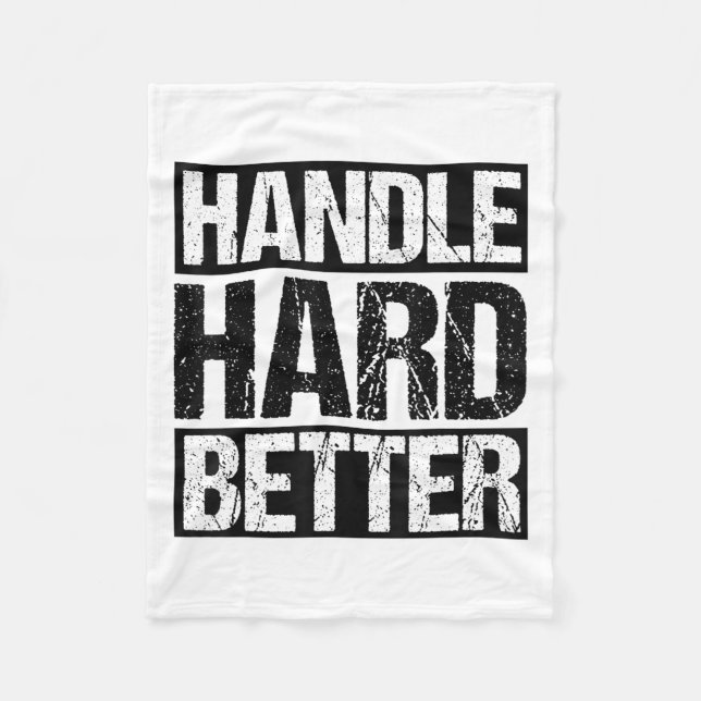 Handle Hard Better Motivational Sitivity Message  Fleece Blanket (Front)