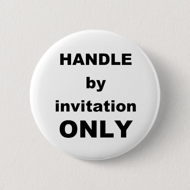 HANDLE invitation only 2 Inch Round Button (Front)
