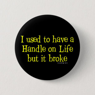 Handle on Life Humour 2 Inch Round Button