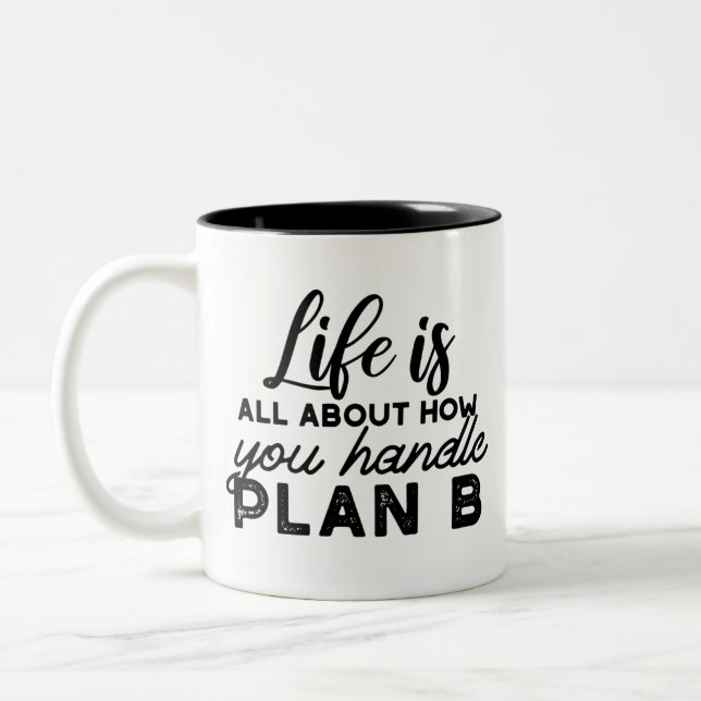 Handle Plan B Quotes Coffee Mug (Left)