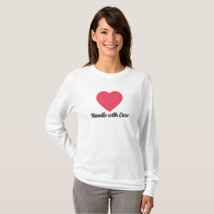 Handle With Care Quote Red Heart with Black Text T-Shirt