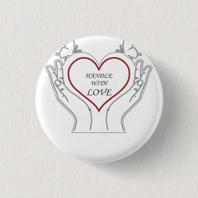 Handle With Love 1 Inch Round Button (Front)