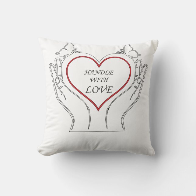 Handle With Love Throw Pillow (Front)