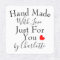 Handmade With Love Just For You Personalized