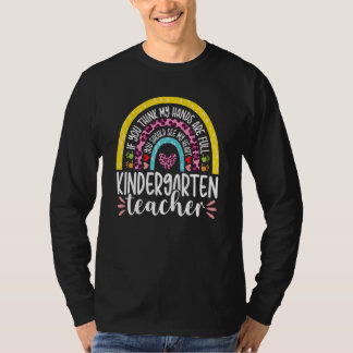 Hands are Full Rainbow Kindergarten Teacher Kinder T-Shirt