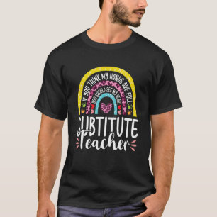 Hands Are Full Substitute Teacher Appreciation Rai T-Shirt